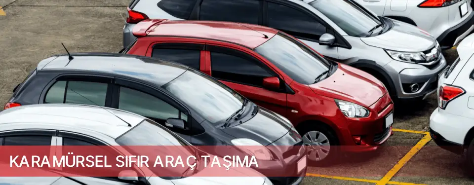Karamürsel İlçemi Sıfır Araç Taşıma